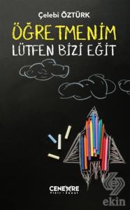 Öğretmenim Lütfen Bizi Eğit