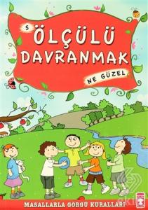 Ölçülü Davranmak Ne Güzel