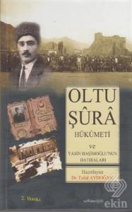 Oltu Şura Hükümeti ve Yasin Haşimoğlu'nun Hatırala