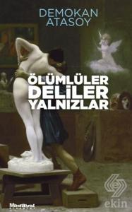 Ölümlüler Deliler Yalnızlar