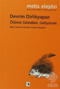 Ölümü Gömdüm, Geliyorum