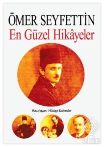 Ömer Seyfettin - En Güzel Hikayeler