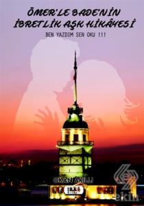Ömer'le Bade'nin İbretlik Aşk Hikayesi