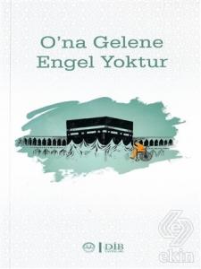 O'na Gelene Engel Yoktur