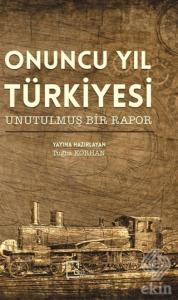 Onuncu Yıl Türkiyesi Unutulmuş Bir Rapor