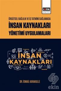 Örgütsel Bağlılık ve İş Tatmini Sağlamada İnsan Ka