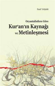 Oryantalistlere Göre Kur'an'ın Kaynağı ve Metinleş