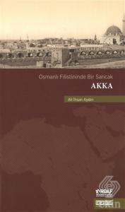 Osmanlı Filistininde Bir Sancak Akka