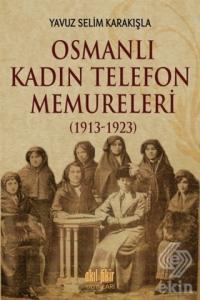 Osmanlı Kadın Telefon Memureleri (1913-1923)
