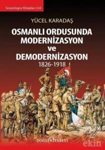 Osmanlı Ordusunda Modernizasyon ve Demodernizasyon