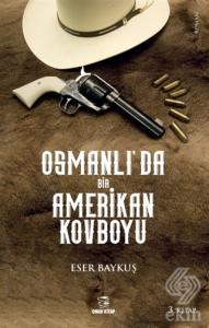 Osmanlı'da Bir Amerikan Kovboyu