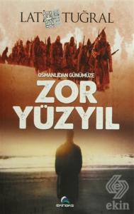 Osmanlıdan Günümüze Zor Yüzyıl