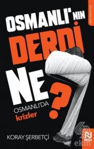 Osmanlı'nın Derdi Ne?