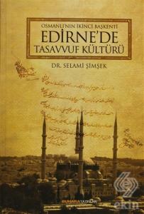 Osmanlı'nın İkinci Başkenti Edirne'de Tasavvuf Kül