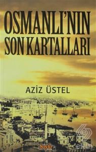 Osmanlı'nın Son Kartalları