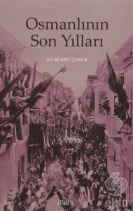 Osmanlının Son Yılları