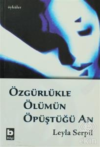 Özgürlükle Ölümün Öpüştüğü An