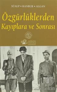 Özgürlüklerden Kayıplara ve Sonrası