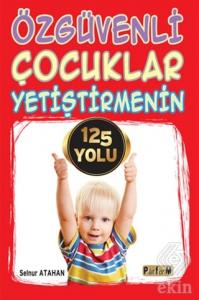 Özgüvenli Çocuklar Yetiştirmenin 125 Yolu