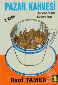 Pazar Kahvesi Bir Kaç Resim Bir Kaç İsim