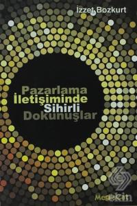 Pazarlama İletişiminde Sihirli Dokunuşlar