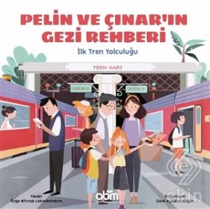Pelin ve Çınar'ın Gezi Rehberi - İlk Tren Yolculuğ