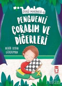 Penguenli Çorabım ve Diğerleri - Öykü Makinesi 6