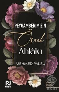 Peygamberimizin Örnek Ahlakı