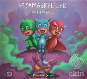 Pijamaskeliler ve Devgaru