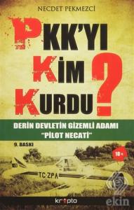 PKK'yı Kim Kurdu?