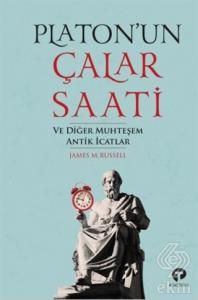 Platon'un Çalar Saati ve Diğer Muhteşem Antik İcat