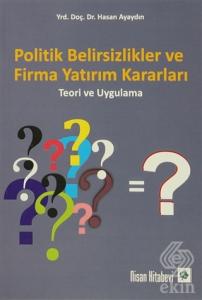Politik Belirsizlikler ve Firma Yatırım Kararları