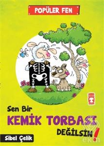 Popüler Fen - Sen Bir Kemik Torbası Değilsin!