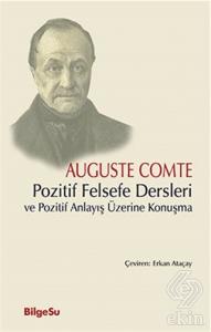 Pozitif Felsefe Dersleri ve Pozitif Anlayış Üzerin