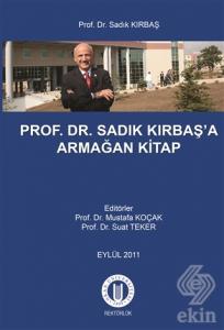 Prof. Dr. Sadık Kırbaş'a Armağan Kitap