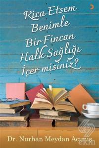 Rica Etsem Benimle Bir Fincan Halk Sağlığı İçer mi