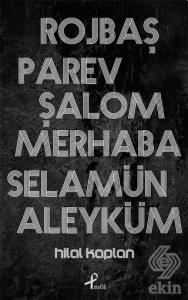 Rojbaş, Parev, Şalom, Merhaba, Selamün Aleyküm