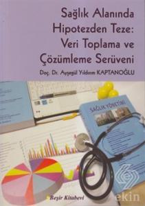 Sağlık Alanında Hipotezden Teze: Veri Toplama ve Ç