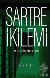 Sartre İkilemi - Entelektüel Neden Susar?