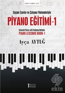 Seçme Eserler ve Çalışma Yöntemleriyle Piyano Eğit