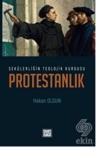 Sekülerliğin Teolojik Kurgusu Protestanlık