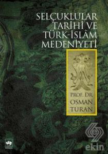 Selçuklular Tarihi ve Türk - İslam Medeniyeti
