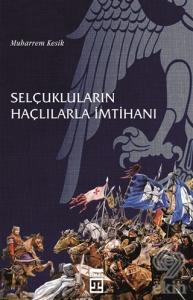 Selçukluların Haçlılarla İmtihanı