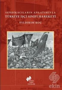 Sendikacıların Anlatımıyla Türkiye İşçi Sınıfı Har