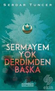 Sermayem Yok Derdimden Başka