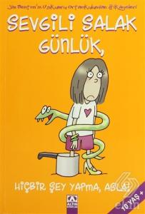 Sevgili Salak Günlük, Hiçbir Şey Yapma, Asla!