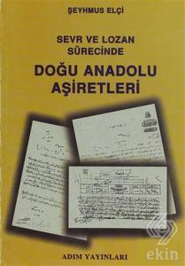 Sevr ve Lozan Sürecinde Doğu Anadolu Aşiretleri