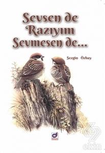 Sevsen de Razıyım Sevmesen de...