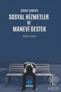 Şiddet Çağında Sosyal Hizmetler ve Manevi Destek