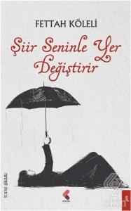 Şiir Seninle Yer Değiştirir